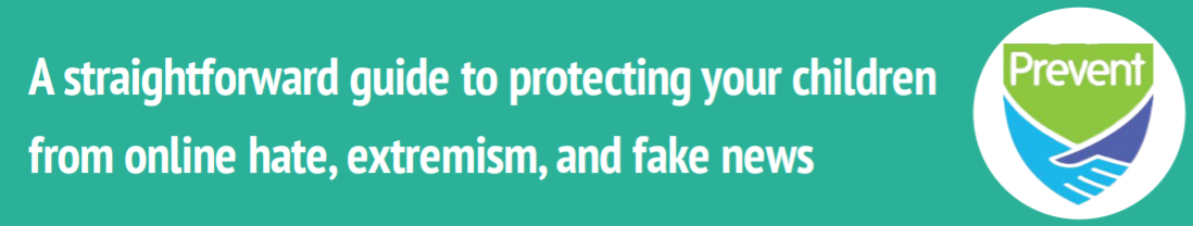 A straightforward guide to protecting your children from online hate, extremism, and fake news
