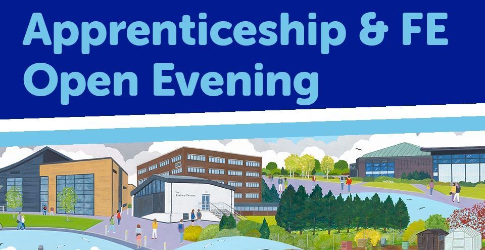 Apprenticeship & FE Open Evening